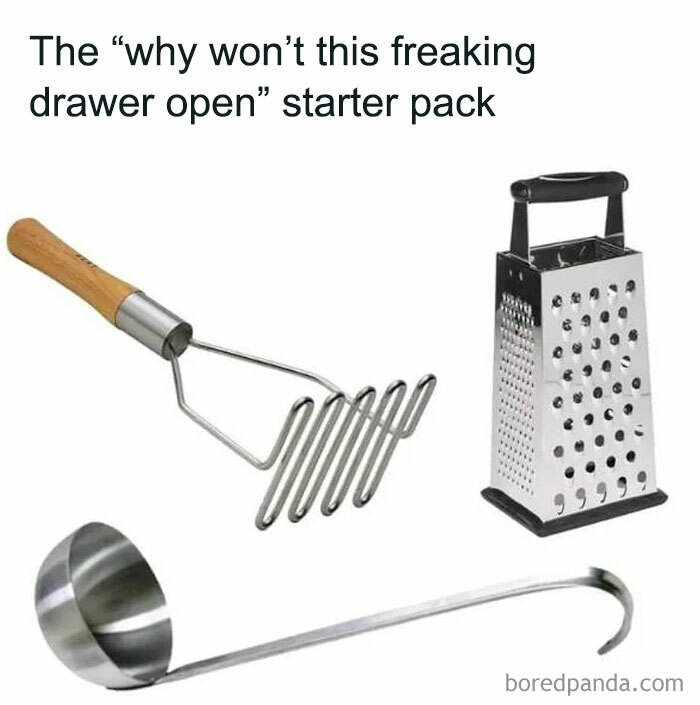 Meme showing kitchen tools labeled as the why won't this freaking drawer open starter pack for meme scrolling fans.