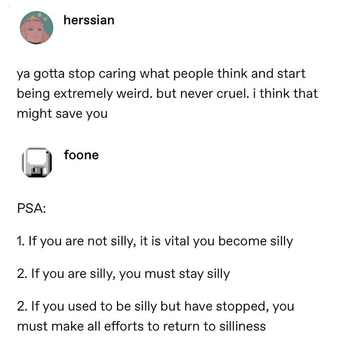 Relatable meme encouraging silliness and humor as a way to cope, from people who gave up on life but not humor.