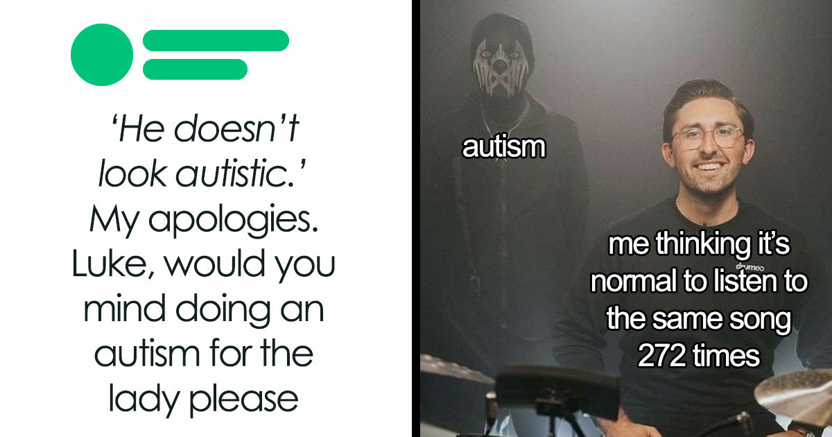Relatable Asd Memes “A Safe Place For Autistic People”: 79 Comforting And Funny Memes For ...