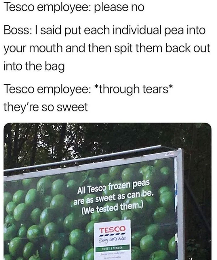 Funny meme about Tesco employee tasting frozen peas, fitting for safe-for-work lighthearted content and humor.