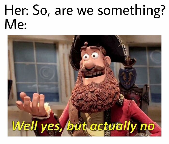 Animated pirate character with confused expression captioned with a humorous romantic relationships meme about commitment.
