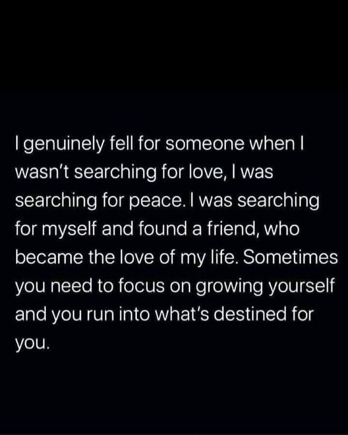 Text meme on black background about finding love and peace while growing oneself, related to romantic relationships.