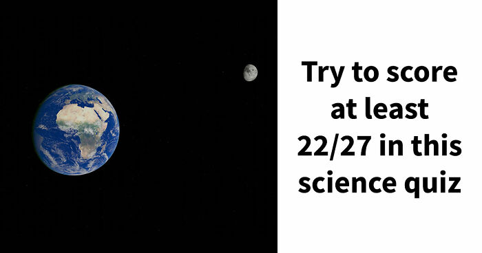 27 Science Questions To Test Your Knowledge – Prove Your Understanding