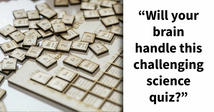 27 Science Questions To Test Your Knowledge – Prove Your Understanding