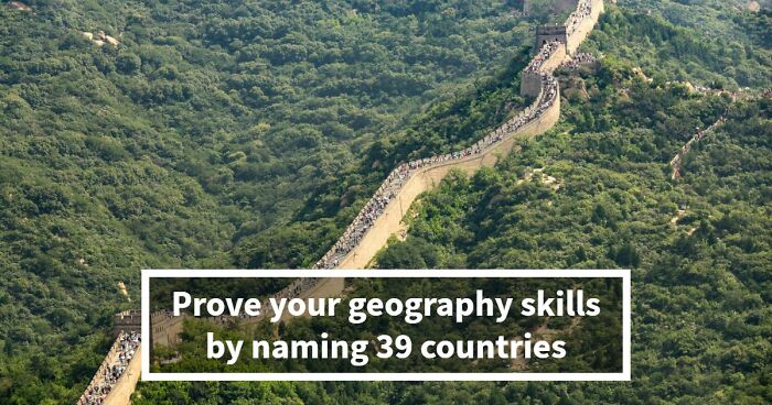 Most People Can’t Name More Than 32/39 Countries In This Quiz: Prove You’re Above Average