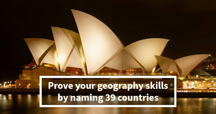 Most People Can’t Name More Than 32/39 Countries In This Quiz: Prove You’re Above Average