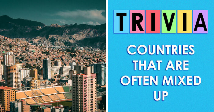 28 Countries People Always Confuse – Prove Your Geography Skills In This Challenge