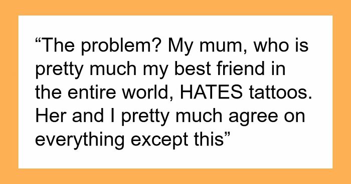 “[Am I The Jerk] For Getting A Tattoo Knowing It Will Upset My Mum?”