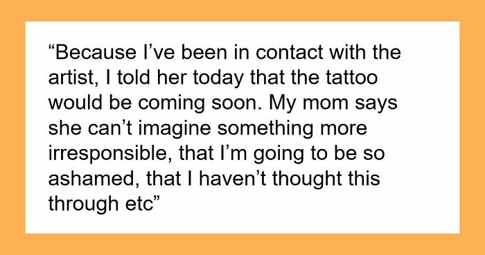 “[Am I The Jerk] For Getting A Tattoo Knowing It Will Upset My Mum?”