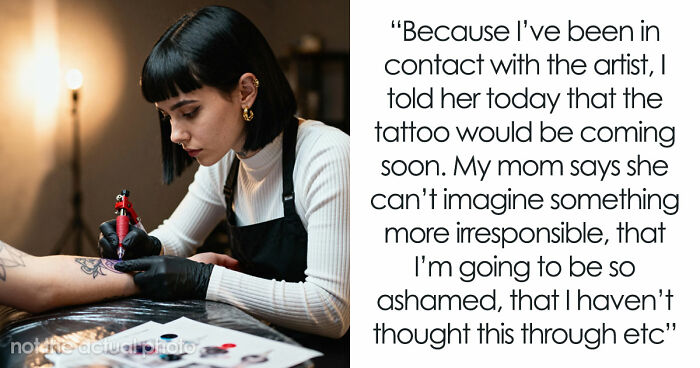 “[Am I The Jerk] For Getting A Tattoo Knowing It Will Upset My Mum?”