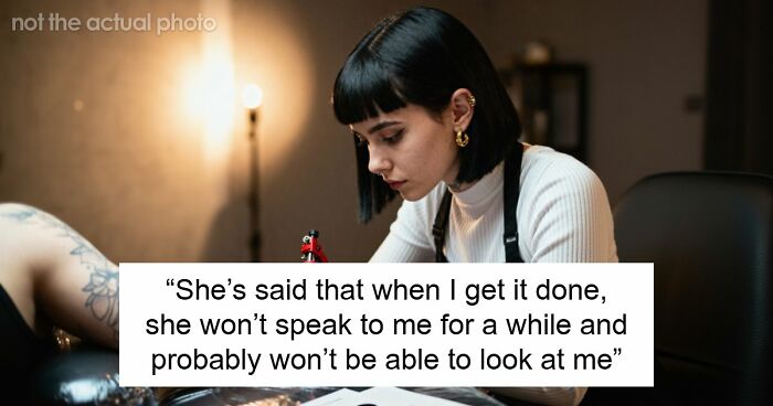 “[Am I The Jerk] For Getting A Tattoo Knowing It Will Upset My Mum?”