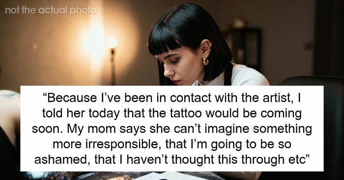 “[Am I The Jerk] For Getting A Tattoo Knowing It Will Upset My Mum?”