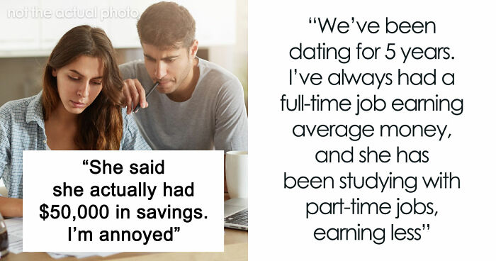 Man Upset GF Pretended To Be Broke For 5 Years When She Had $50K In Savings