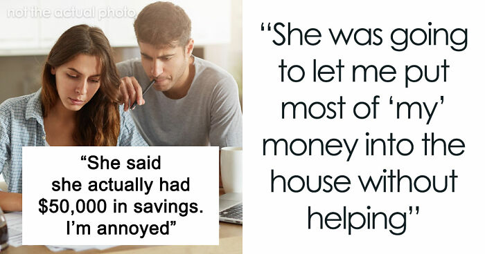 Man Upset GF Pretended To Be Broke For 5 Years When She Had $50K In Savings