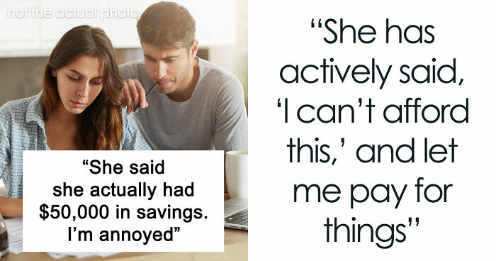Man Upset GF Pretended To Be Broke For 5 Years When She Had $50K In Savings