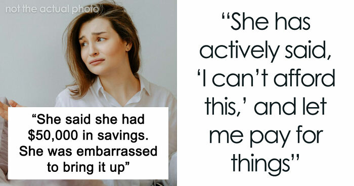 Man Upset GF Pretended To Be Broke For 5 Years When She Had $50K In Savings