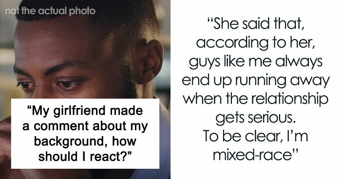 GF Says Racist Thing “In The Heat Of The Moment,” Expects Boyfriend To Forgive Her