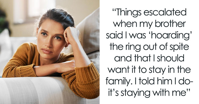 Bro Demands Sis Give Up Beloved Heirloom Ring For His Proposal, Calls Her Selfish As She Refuses