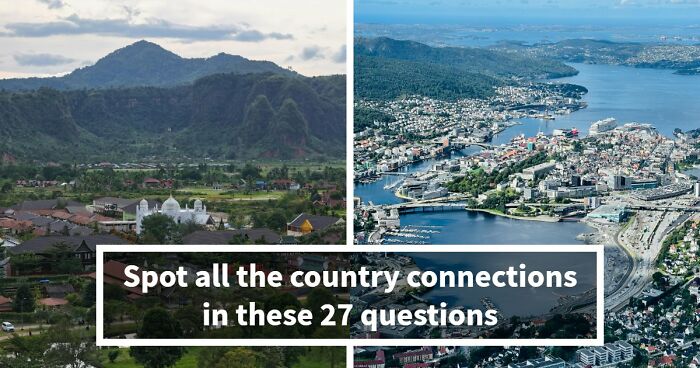 “How Are These Connected?”: 27 World Geography Questions To Test Your Brain