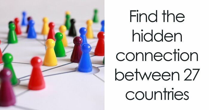 “How Are These Connected?”: 27 World Geography Questions To Test Your Brain