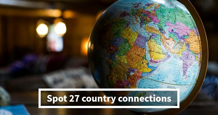 “How Are These Connected?”: 27 World Geography Questions To Test Your Brain