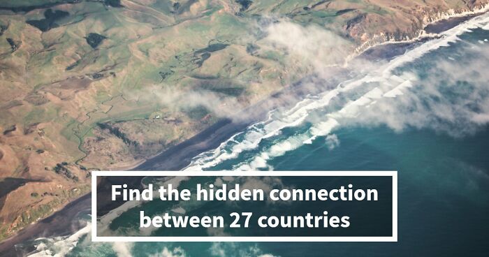 “How Are These Connected?”: 27 World Geography Questions To Test Your Brain