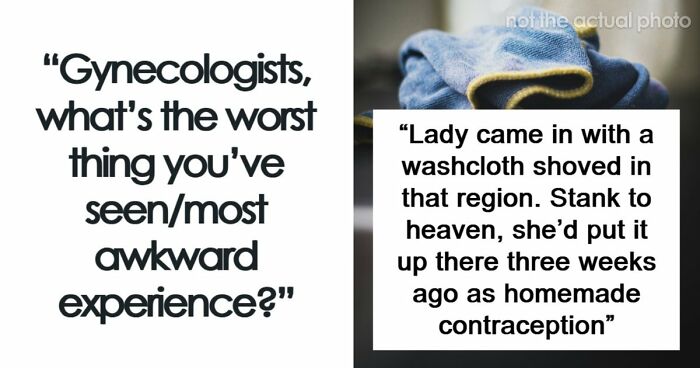 “No Textbook Prepared Me For That”: 49 Appointments That Had Gynecologists Questioning Their Career Path