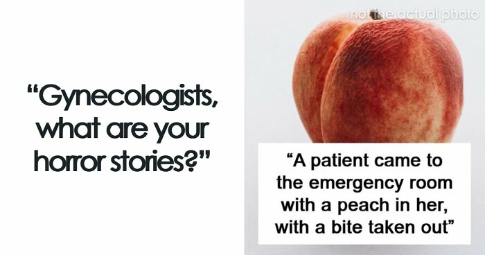 “No Textbook Prepared Me For That”: 49 Appointments That Had Gynecologists Questioning Their Career Path