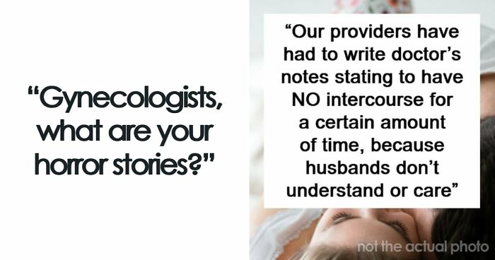 “No Textbook Prepared Me For That”: 49 Appointments That Had Gynecologists Questioning Their Career Path
