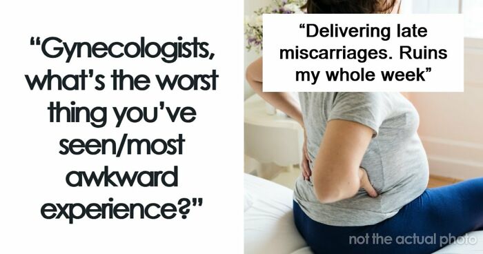 “No Textbook Prepared Me For That”: 49 Appointments That Had Gynecologists Questioning Their Career Path