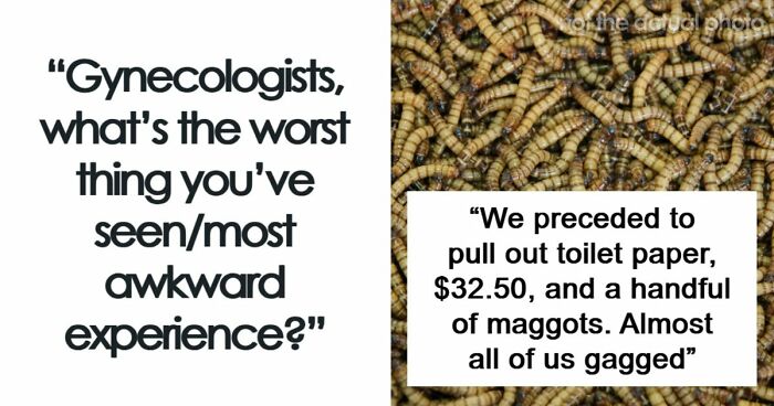 “No Textbook Prepared Me For That”: 49 Appointments That Had Gynecologists Questioning Their Career Path