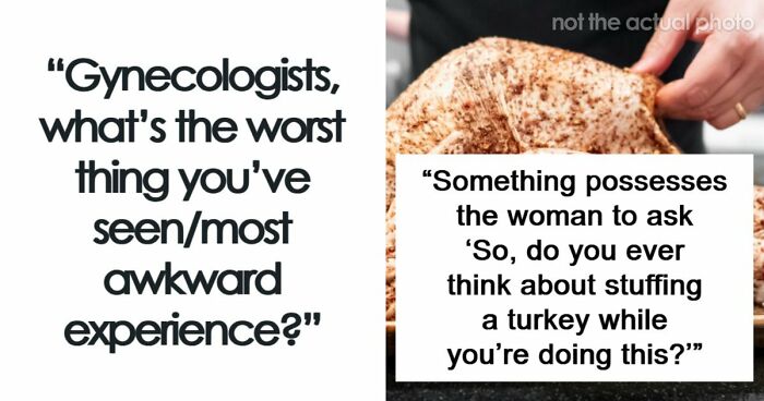 “No Textbook Prepared Me For That”: 49 Appointments That Had Gynecologists Questioning Their Career Path