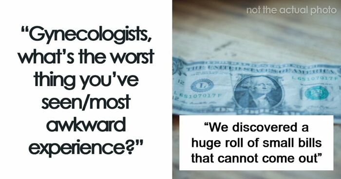 “No Textbook Prepared Me For That”: 49 Appointments That Had Gynecologists Questioning Their Career Path