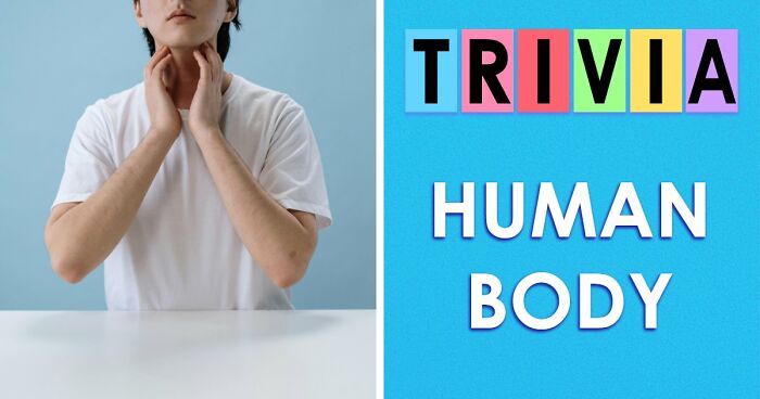 “How Well Do You Really Know The Human Body?”: Answer All 29 Science Questions