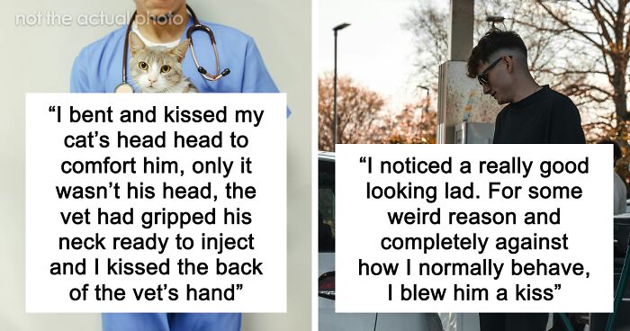 “I Kissed The Vet’s Hand”: 53 Devastatingly Embarrassing Moments That Hurt To Read
