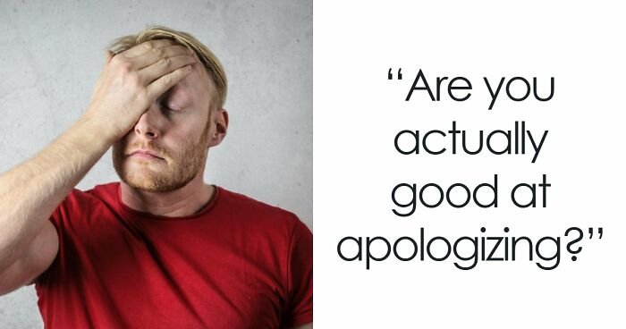 We All Apologize Differently – These 27 Questions Show Exactly How You Do It