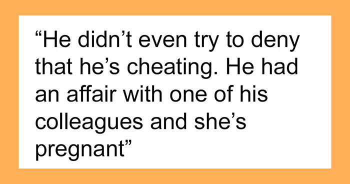 Delusional Husband Thinks He Can Ask Wife To Raise His Affair Child And She’ll Agree