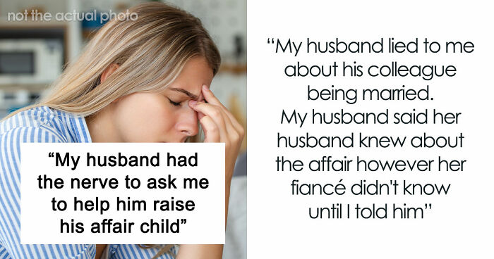 Delusional Husband Thinks He Can Ask Wife To Raise His Affair Child And She’ll Agree