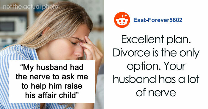 Delusional Husband Thinks He Can Ask Wife To Raise His Affair Child And She’ll Agree