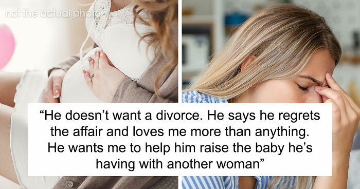 Delusional Husband Thinks He Can Ask Wife To Raise His Affair Child And She’ll Agree