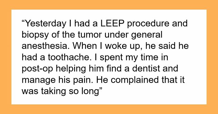 Woman Handles Surgery And Recovery Solo, Husband Ignores Her Needs And Complains About Himself