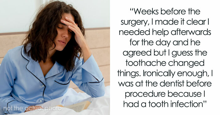 Woman Handles Surgery And Recovery Solo, Husband Ignores Her Needs And Complains About Himself