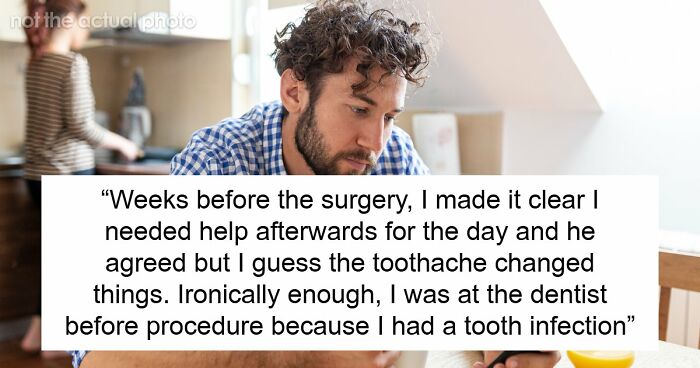 Woman Handles Surgery And Recovery Solo, Husband Ignores Her Needs And Complains About Himself