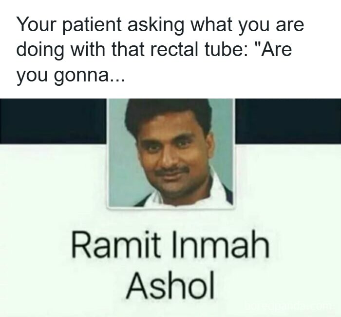 Healthcare meme showing a man’s photo with a humorous caption about a patient asking about a rectal tube.