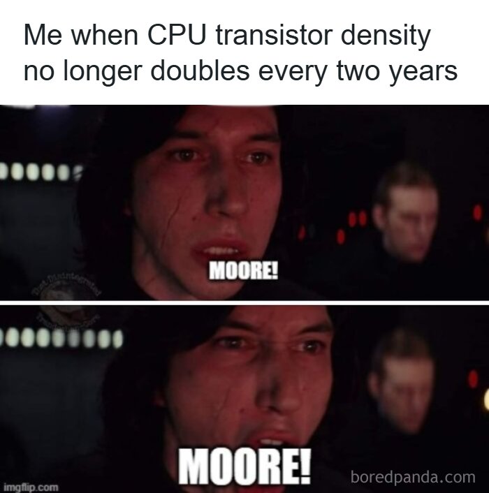 Two-panel meme showing a frustrated man shouting Moore, illustrating programming memes about CPU transistor density and debugging struggles.