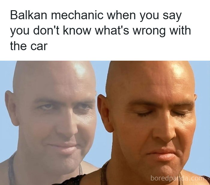 Balkan mechanic reacting humorously to someone not knowing what's wrong with the car in relatable Eastern European memes.