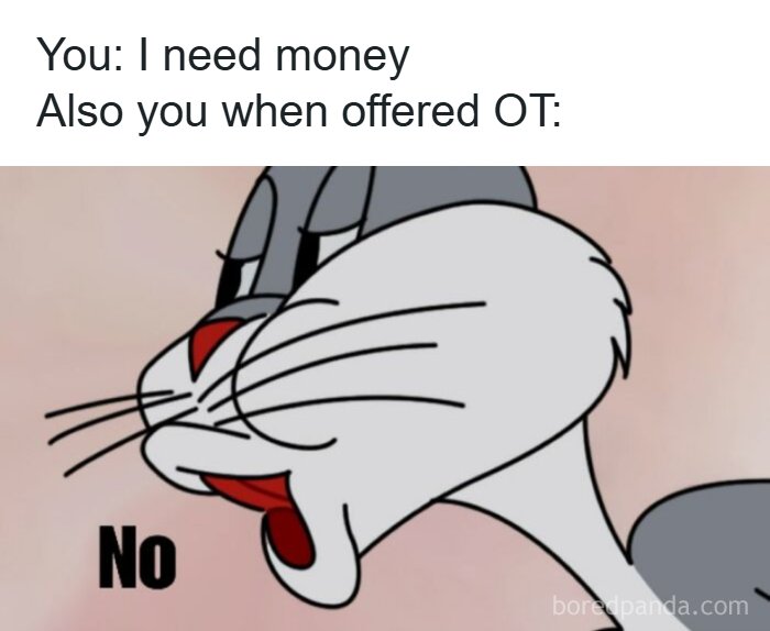 Funny healthcare meme featuring Bugs Bunny reluctantly saying no when offered overtime at work.