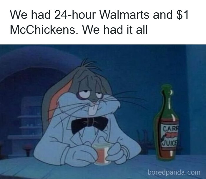 Sad Bugs Bunny meme reflecting on nostalgic '90s moments with 24-hour Walmarts and $1 McChickens from '90s memes.