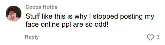 Comment by user Cocoa Hottie expressing why they stopped posting their face online after fans noticed something off.