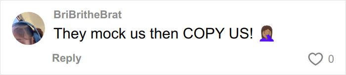 Comment on social media from user BriBritheBrat saying they mock us then copy us with a woman facepalming emoji, related to white influencer controversy.